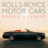 Rolls-Royce Motor Cars: Making a Legend