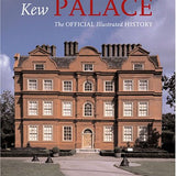 Kew Palace: The Official Illustrated History